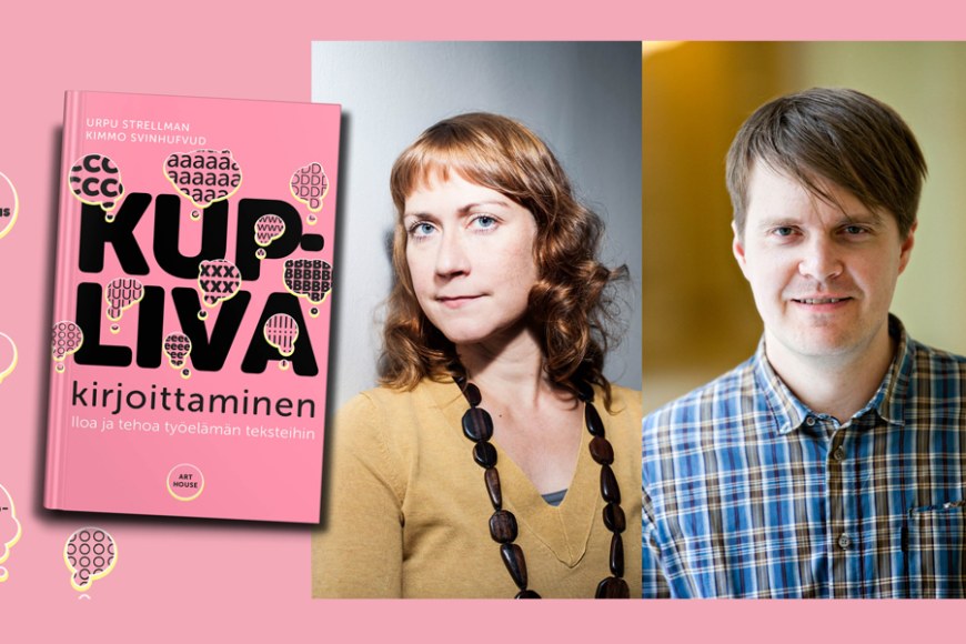 Urpu Strellman & Kimmo Svinhufvud: Kupliva kirjoittaminen: iloa ja tehoa työelämän teksteihin