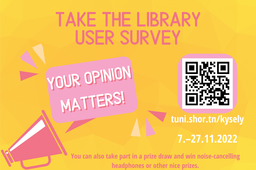Take the Library user survey at http://tuni.shor.tn/kysely